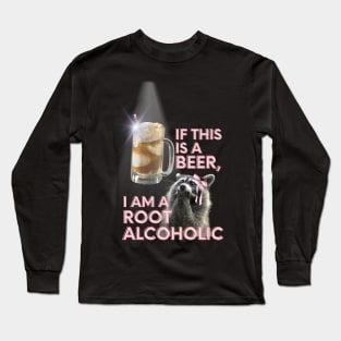 Raccoon and Root Beer Funny Long Sleeve T-Shirt